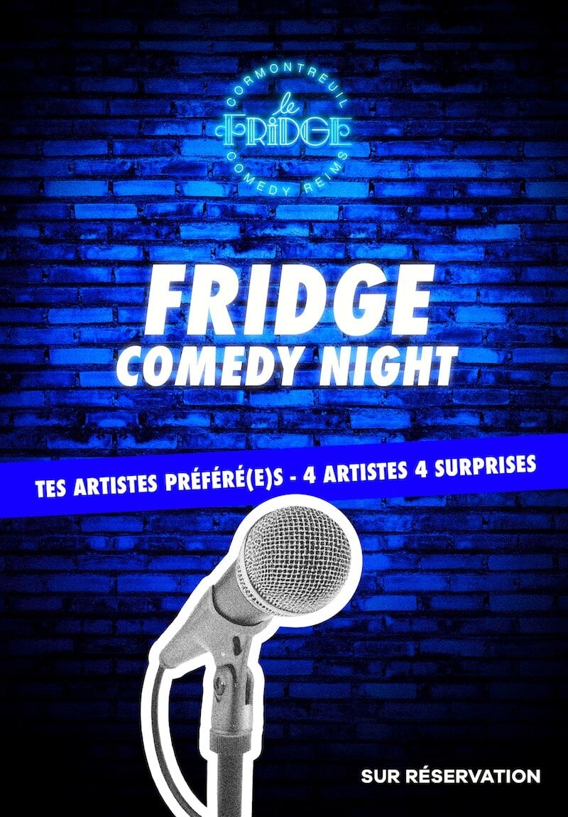 Fridge Comedy Night : tes artistes préféré(e)s, 4 artistes 4 surprises, sur réservation